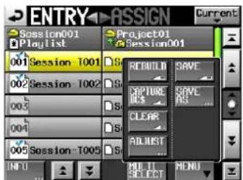 ENTRY ASSIGN Current Session001 Project01 Session001 001 Session 1001 S 002 Session 1002 S 003 S 004 S 005 Session 1005 S REBUILD SAVE CAPTURE SAVE CLEAR CLEAR ADJUST MULTI SELECT MENU