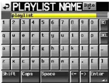 PLAYLIST NAME Date playlist 1 2 3 4 5 6 7 8 9 0 0 q u e r t y u i o p 0 a s d f g h j k l - _ z x c v b n m , . [ ] Shift Caps Space <- -> Enter