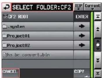 SELECT FOLDER:CF2 CF2 ROOT system Project01 Project02 hs.be.convert.bin CANCEL COPY