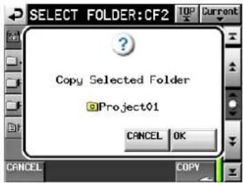 SELECT FOLDER:CF2 Copy Selected Folder Project01 CANCEL OK CANCEL COPY