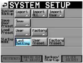 SYSTEM SETUP System Backup Export Import Import Save User Preset Save Load Preset User Factory Startup MODE Last Setting User Preset Factory Preset PREFERENCES TAPPLUG RATE Backup/ Startup CLOCK ADJUST