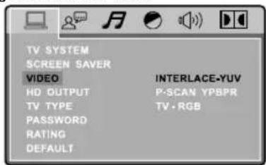 TV SYSTEM SCREEN SAVER VIDEO HD OUTPUT TV TYPE PASSWORD RATING DEFAULT INTERLACE-YUV P-SCAN YPBPR TV-RGB