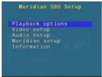 Meridian 598 Setup Playback options Video setup Audio setup Meridian setup Information