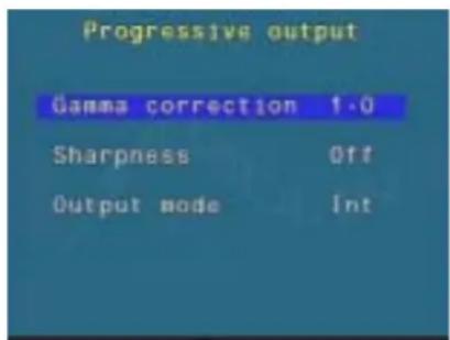 Progressive output Gamma correction 1.0 Sharpness Off Output mode Int
