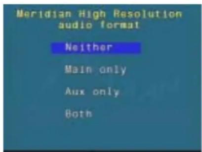 Meridian High Resolution audio format Neither Main only Aux only Both