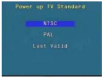 Power up TV Standard NTSC PAL Last Valid