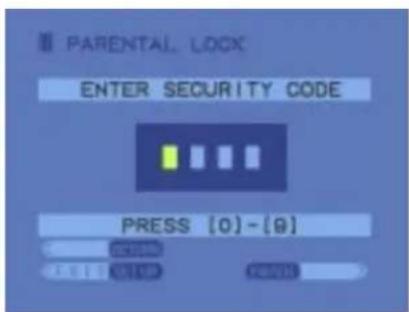 PARENTAL LOCK ENTER SECURITY CODE PRESS [0] - [8]