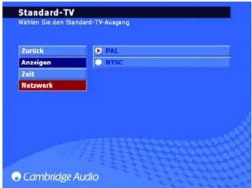 Standard-TV Nahlen Sie den Standard-TV-Ausgang Zurück Anzeigen Zeit Netzwerk PAL NTSC Cambridge Audio