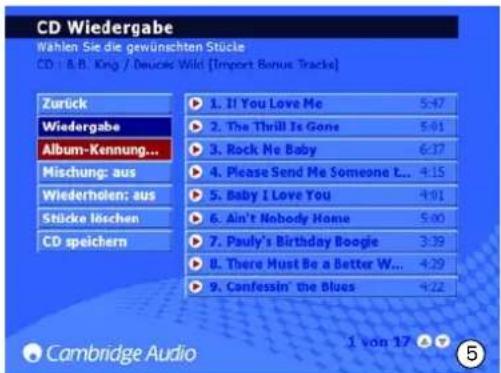 CD Wiedergabe Nahlen Sie die gewünschten Stücke CD: R. B. King / Deuces Wild [Import Bonus Tracks] Zurück Wiedergabe Album-Kennung... Mischung: aus Wiederholen: aus Stücke löschen CD speichern 1. If You Love Me 5:47 2. The Thrill Is Gone 5:01 3. Rock Me Baby 6:37 4. Please Send Me Someone L... 4:15 5. Baby I Love You 4:01 6. Ain't Nobody Home 5:00 7. Pauly's Birthday Boogie 3:39 8. There Must Be a Better W... 4:29 9. Confessin' the Blues 4:22 1 von 17 Cambridge Audio