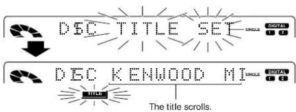 DISC TITLE SET SINGLE DIGITAL 1 2 DISC KENWOOD MI SINGLE DIGITAL 1 3 TITLE The title scrolls.