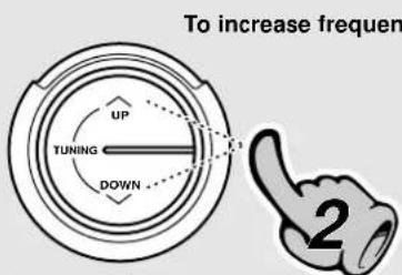 To increase frequen UP TUNING DOWN 2