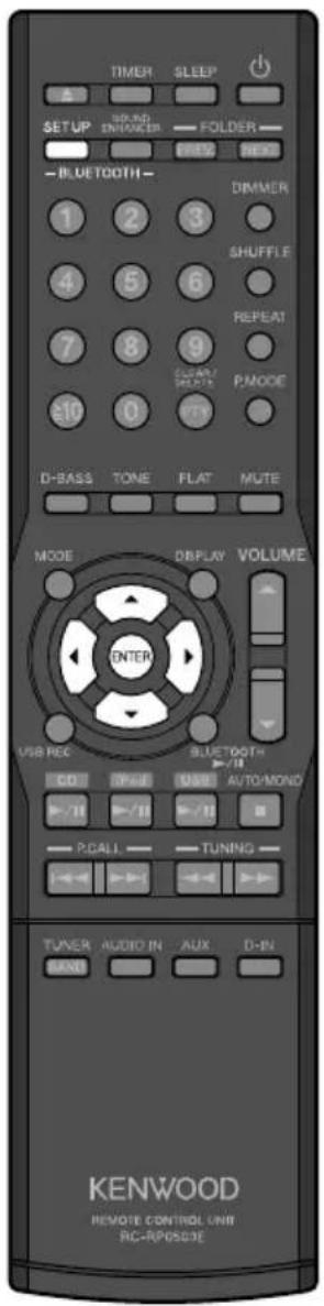 TIMER SLEEP SETUP BRAND ENROLLER FOLDER 1 2 3 4 5 6 7 8 9 10 0 D-BASS TONE FLAT MUTE DIMMER SHUFFLE REPEAT P.MODE MODE DISPLAY VOLUME ENTER USB REC BLUETOOTH CD IP-FF USB AUTO-MOND P.CALL TUNING TUNER AUDIO IN AUX D-IN KENWOOD REMOTE CONTROL UNI RC-RPOSOIE