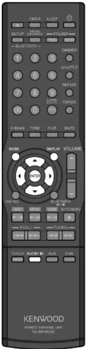 TIMER SLEEP SETUP DRINKING FOLDER NEW NEXT - BLUETOOTH - 1 2 3 DIMMER 4 5 6 SHUFFLE 7 8 9 REPEAT CLEAR HOLDLE PMODE 10 0 D-BASS TONE FLAT MUTE MODE DISPLAY VOLUME ENTER USB REC BLUETOOTH CO PHE USB AUTO/MONO + / II + / II + / II + / II + / II + / II + / II + / II + / II + / II + / II + / II + / II TUNER AUDIO IN AUX D-IN BATH KENWOOD REMOTE CONTROL UNI RC-RP050E