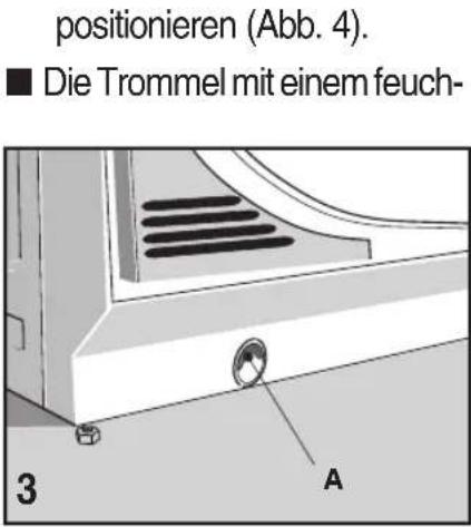positionieren (Abb. 4). ■ Die Trommel mit einem feuch- 3 A