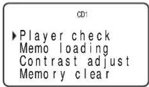 CD1 ►Player check Memo loading Contrast adjust Memory clear