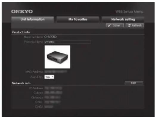 ONKYO WEB Setup Menu Unit information My Favorites Network setting ✓ Save Refresh Product info Machine Name: C-NO500 Friendly Name: D-NO500 MAC Address: Auto Play: 100 % Network info IP Address: Subset: Gateway: DNS1: DNS2: