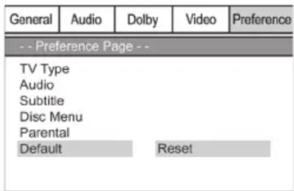 General Audio Dolby Video Preference -- Preference Page -- TV Type Audio Subtitle Disc Menu Parental Default Reset