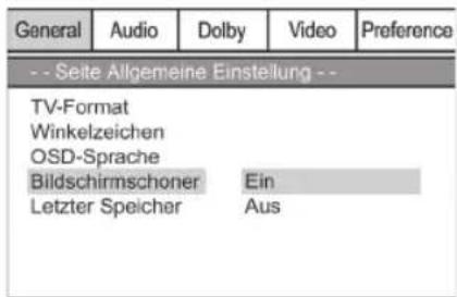 General Audio Dolby Video Preference -- Seite Allgemeine Einstellung -- TV-Format Winkelzeichen OSD-Sprache Bildschirmschoner Ein Letzter Speicher Aus
