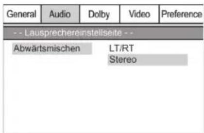 General Audio Dolby Video Preference -- Lausprechereinstellisete -- Abwärtsmischen LT/RT Stereo