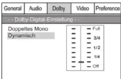 General Audio Dolby Video Preference -- Dolby-Digital-Einstellung -- Doppeltes Mono Dynamisch Full 3/4 1/2 1/4 Off