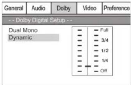 General Audio Dolby Video Preference -- Dolby Digital Setup -- Dual Mono Dynamic Full 3/4 1/2 1/4 Off