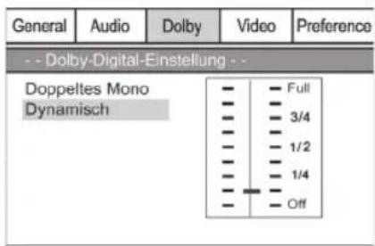 General Audio Dolby Video Preference -- Dolby-Digital-Einstellung -- Doppeltes Mono Dynamisch Full 3/4 1/2 1/4 Off