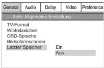 General Audio Dolby Video Preference -- Seite Allgemeine Einstellung -- TV-Format Winkelzeichen OSD-Sprache Bildschirmschoner Letzter Speicher Ein Aus