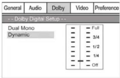General Audio Dolby Video Preference -- Dolby Digital Setup -- Dual Mono Dynamic Full 3/4 1/2 1/4 Off
