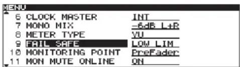 MENU 6 CLOCK MASTER INT 7 MONO MIX -6dB L+R 8 METER TYPE YU 9 FAIL SAFE LOW LIM 10 MONITORING POINT PreFader 11 MON MUTE ONLINE ON