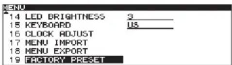 MENU 14 LED BRIGHTNESS 3_ 15 KEYBOARD US_ 16 CLOCK ADJUST 17 MENU IMPORT 18 MENU EXPORT 19 FACTORY PRESET
