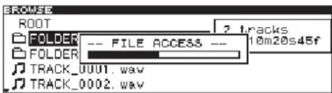BROWSE ROOT FOLDER -- FILE ACCESS --- 10m20s45f FOLDER TRACK_0001.wav TRACK_0002.wav