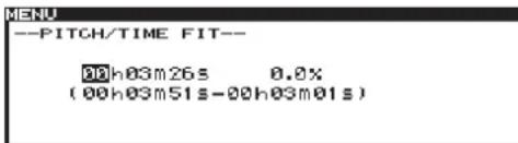 MENU --PITCH/TIME FIT-- 00h03m26s 0.0% (00h03m51s-00h03m01s)