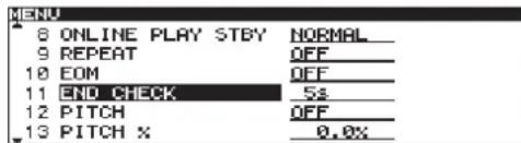 MENU 8 ONLINE PLAY STBY NORMAL_ 9 REPEAT OFF 10 EOM OFF 11 END CHECK 5s 12 PITCH OFF 13 PITCH % 0.0%