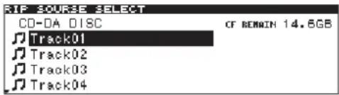 RIP SOURCE SELECT CD-DA DISC CF REMAIN 14.6GB Track01 Track02 Track03 Track04