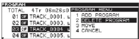 PROGRAM TOTAL 4Tr 08m26s0 PROGRAM MENU 01 CF TRACK_0001. w 1 ADD PROGRAM 02 CF TRACK_0003. w 2 DELETE PROGRAM 03 CF TRACK_0004. w 3 MOVE 04 CF TRACK_0005. w 4 CANCEL