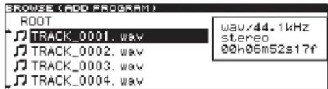 BROWSE (ADD_PROGRAM) ROOT TRACK_0001.wav TRACK_0002.wav TRACK_0003.wav TRACK_0004.wav wav/44.1kHz stereo 00h06m52s17f