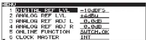MENU 1 DIGITAL REF LVL -18dBFS 2 ANALOG REF LVL +4dBu 3 ANALOG REF ADJ L 0.0dB 4 ANALOG REF ADJ R 0.0dB 5 ONLINE FUNCTION SWITCH.0K 6 CLOCK MASTER INT