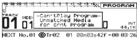 01 01 -Can'tPlay Program- Unmatched Media for print Program INT 44.1K NEXT No.01 Tr02 01 00m03s42f -00:03:26