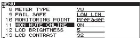 MENU 8 METER TYPE YU 9 FAIL SAFE LOW LIM 10 MONITORING POINT Prefader 11 MON MUTE ONLINE ON 12 LCD BRIGHTNESS 5 13 LCD CONTRAST 32