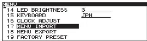 MENU 14 LED BRIGHTNESS 3 15 KEYBOARD JPN 16 CLOCK ADJUST 17 MENU IMPORT 18 MENU EXPORT 19 FACTORY PRESET