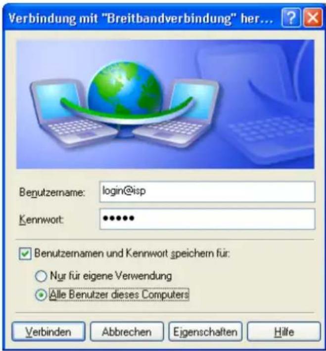 Verbindung mit "Breitbandverbindung" her... Benutzername: login@isp Kennwort: •••••• ✓ Benutzernamen und Kennwort speichern für: ○ Nur für eigene Verwendung ● Alle Benutzer dieses Computers Verbinden Abbrechen Eigenschaften Hilfe
