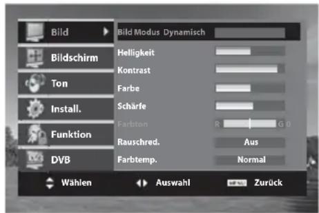 Bild Bildschirm Ton Install. Funktion DVB Wahlen Bild Modus Dynamisch Helligkeit Kontrast Farbe Schärfe Farbton Rauschred. Farbtemp. Aus Normal Auswahl Zurück