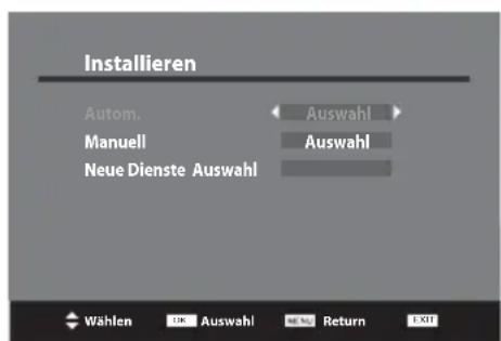 Installieren Autom. Manuell Neue Dienste Auswahl Auswahl Auswahl Wählen UK Auswahl NEW Return EXIT