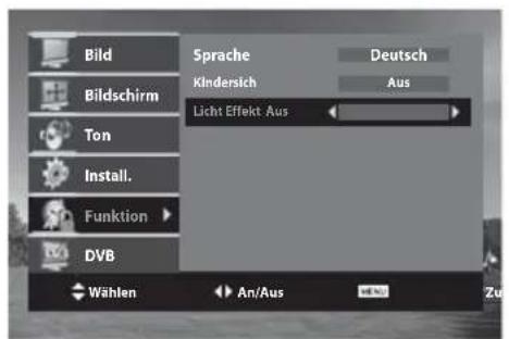 Bild Bildschirm Ton Install. Funktion DVB Sprache Kindersich Licht Effekt Aus Deutsch Aus Wählen An/Aus Zu