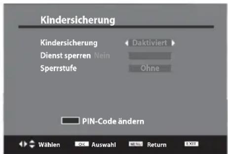 Kindersicherung Kindersicherung Dienst sperren Nein Sperrstufe Ohne PIN-Code ändern Wählen Auswahl Return X11