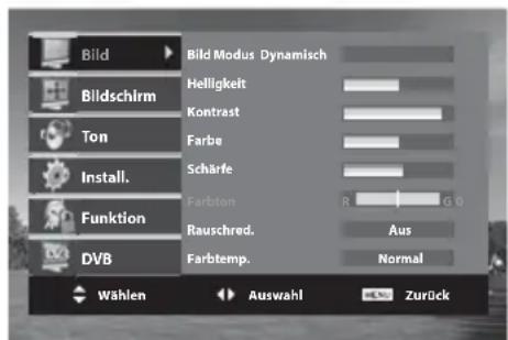 Bild Bildschirm Ton Install. Funktion DVB Wahlen Bild Modus Dynamisch Helligkeit Kontrast Farbe Schärfe Farbton Rauschred. Farbtemp. Aus Normal Auswahl Zurück
