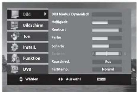 Bild Bildschirm Ton Install. Funktion DVB Wählen Bild Modus Dynamisch Helligkeit Kontrast Farbe Schärfe Farbrotan Rauschred. Farbtemp. Aus Normal Auswahl
