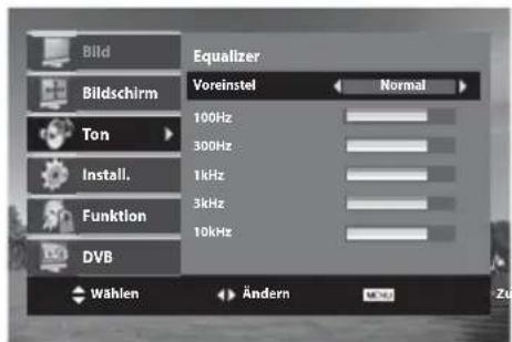 Bild Bildschirm Ton Install. Funktion DVB Equalizer Voreinstel Normal 100Hz 300Hz 1kHz 3kHz 10kHz Wählen Ändern Zu