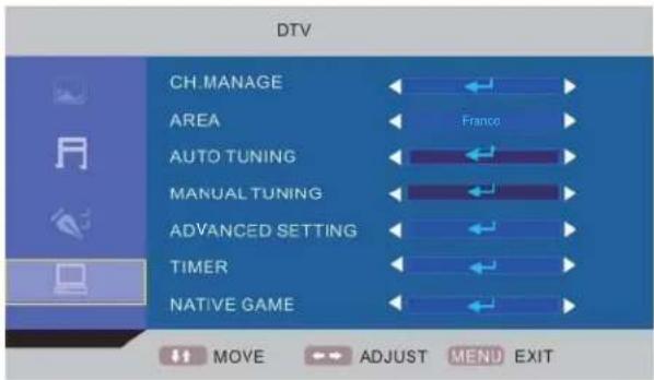 DTV CH.MANAGE AREA AUTO TUNING MANUAL TUNING ADVANCED SETTING TIMER NATIVE GAME MOVE ADJUST MENU EXIT
