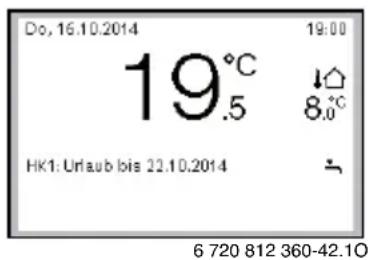 Do, 16.10.2014 19°C .5 8.0°C HK1: Urlaub bis 22.10.2014 6 720 812 360-42.10